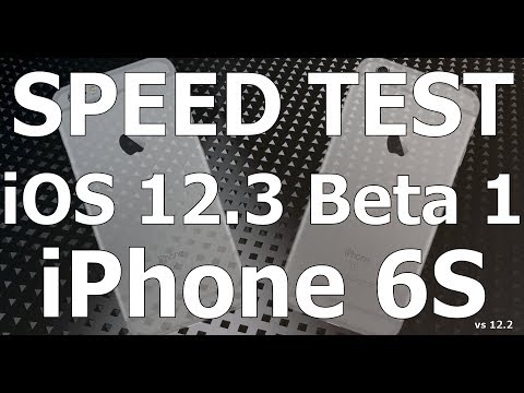 Speed Test : iPhone 6S - iOS 12.3 Beta 1 vs iOS 12.2 (Build # 16F5117h)