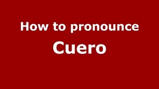 How to pronounce Cuero