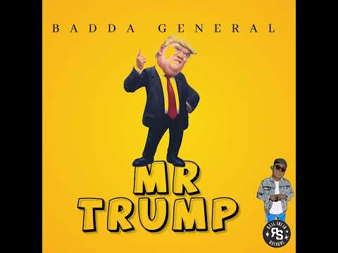Badda General - Mr Trump (Official Audio)