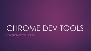 Chrome Developer Tools - Video Tutorial