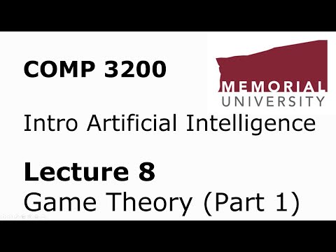 COMP3200 - Intro to Artificial Intelligence - Lecture 08 - Game Theory (Part 1/2)