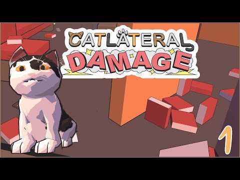 DESTROY ALL THE THINGS!! || Catlateral Damage!! - Episode #1