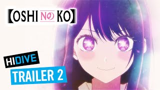 Oshi no Ko Trailer 2 | HIDIVE