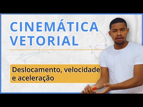 CINEMÁTICA VETORIAL: Deslocamento, velocidade e aceleração | AULA COMPLETA