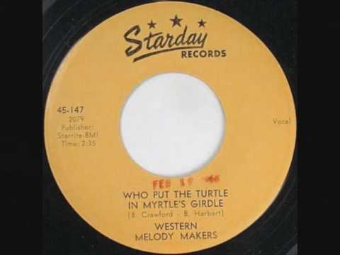 Western Melody Makers (Sid King & His Five Strings) - Who Put The Turtle In Myrtle's Girdle