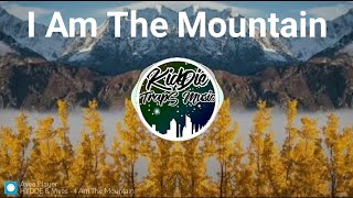 I Am The Mountain - HYDDE &amp; Vives MrSuicideSheep ( KidDie Traps )