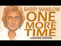 ONE MORE TIME - BARRY MANILOW (Karaoke Version)