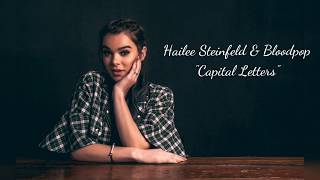 Download lagu Hailee Steinfeld, BloodPop® - Capital Letters Lyrics video mp3