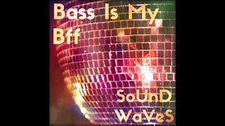 Bass Is My Bff - Single