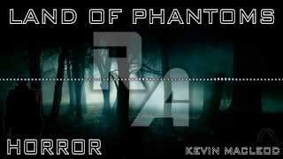 Royalty Free Music - Land Of Phantoms - Horror - Kevin MacLeod