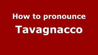 How to pronounce Tavagnacco