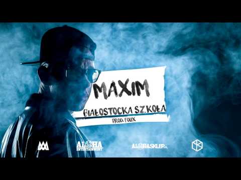 Maxim - Białostocka Szkoła / #hot16challenge extended (prod. Foux)