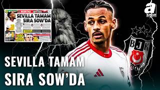 Beşiktaş, Sevilla ve Djibril Sow İçin Devrede