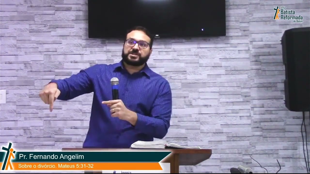 O ensino de Jesus sobre o Divórcio (Mateus 5:31-32) - Pr.  Fernando Angelim