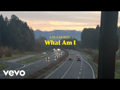 Lola Marsh - What Am I (Lyric Video)