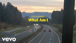 Musik-Video-Miniaturansicht zu What Am I Songtext von Lola Marsh