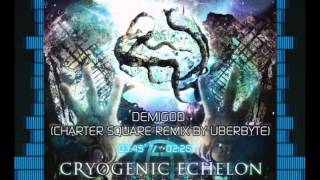 Music video thumbnail preview for Cryogenic Echelon - Demigod (Charter Square Remix By Uberbyte) by Cryogenic Echelon