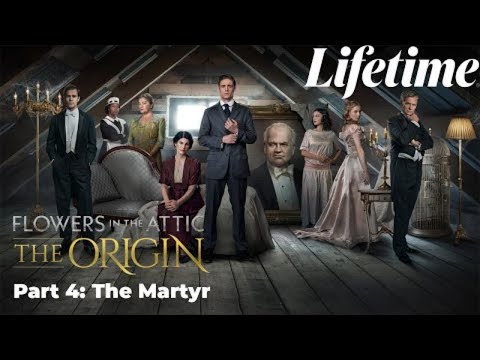 Flowers in the Attic: The Origin　//　Part 4: The Martyr　2022　🎬🎬🎬　#LMN​​ - New Lifetime Movie 2022