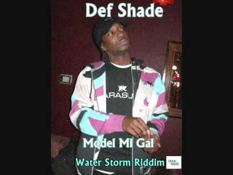 Def Shade - Model Mi Gal (Shak Wave Productios) *Water Storm Riddim* Dec 2011