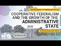 Cooperative Federalism and the Growth of the Administrative State [No. 86]