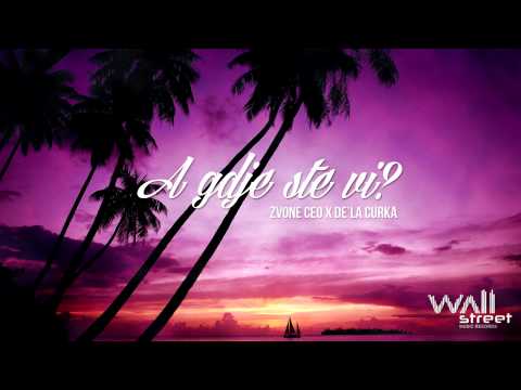 Zvone CEO ft. De'La Curka - A Gdje Ste Vi?