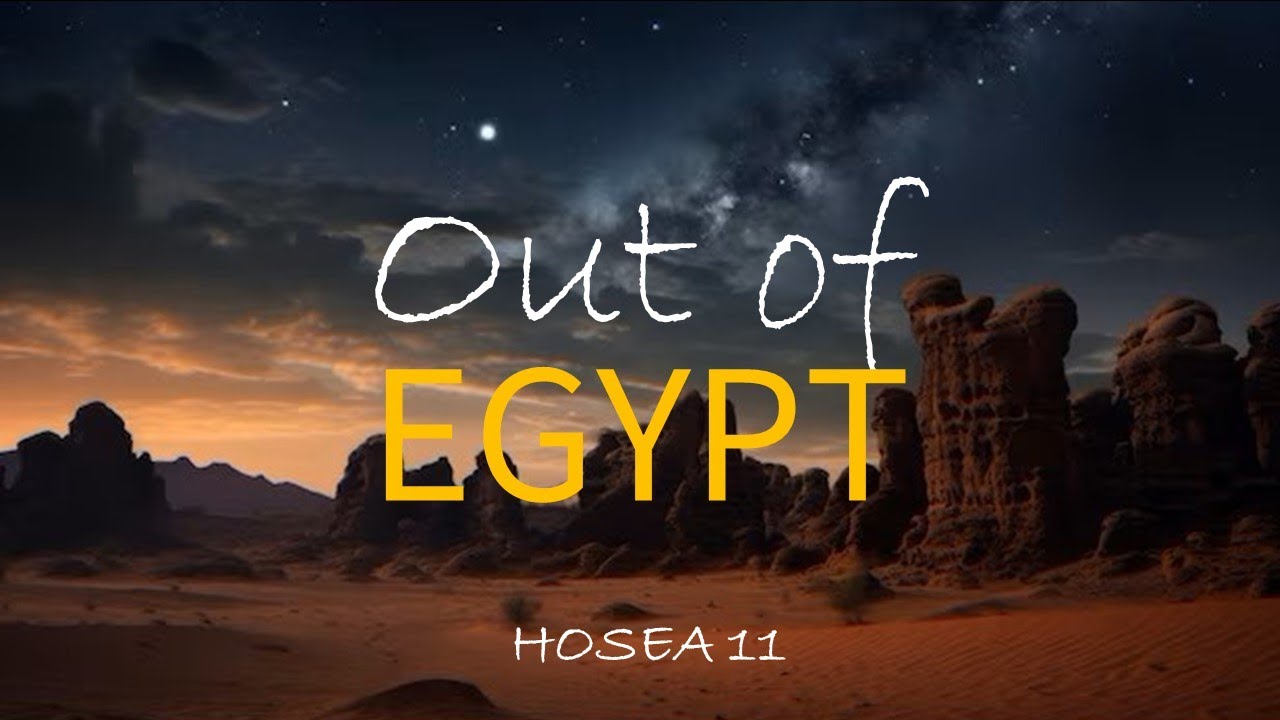 Hosea 11 | Out of Egypt | I Have Love You Series | Pastor James Parks