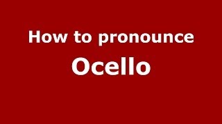 How to pronounce Ocello