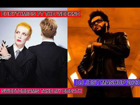 pop...80's...eurythmics ft the weeknd sweet dreams take my breath dj jest mashup 2023