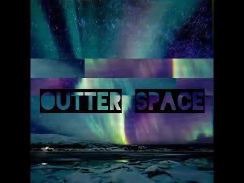 CHRISSYGOTSAUCE  - Outter Space (Official Audio)