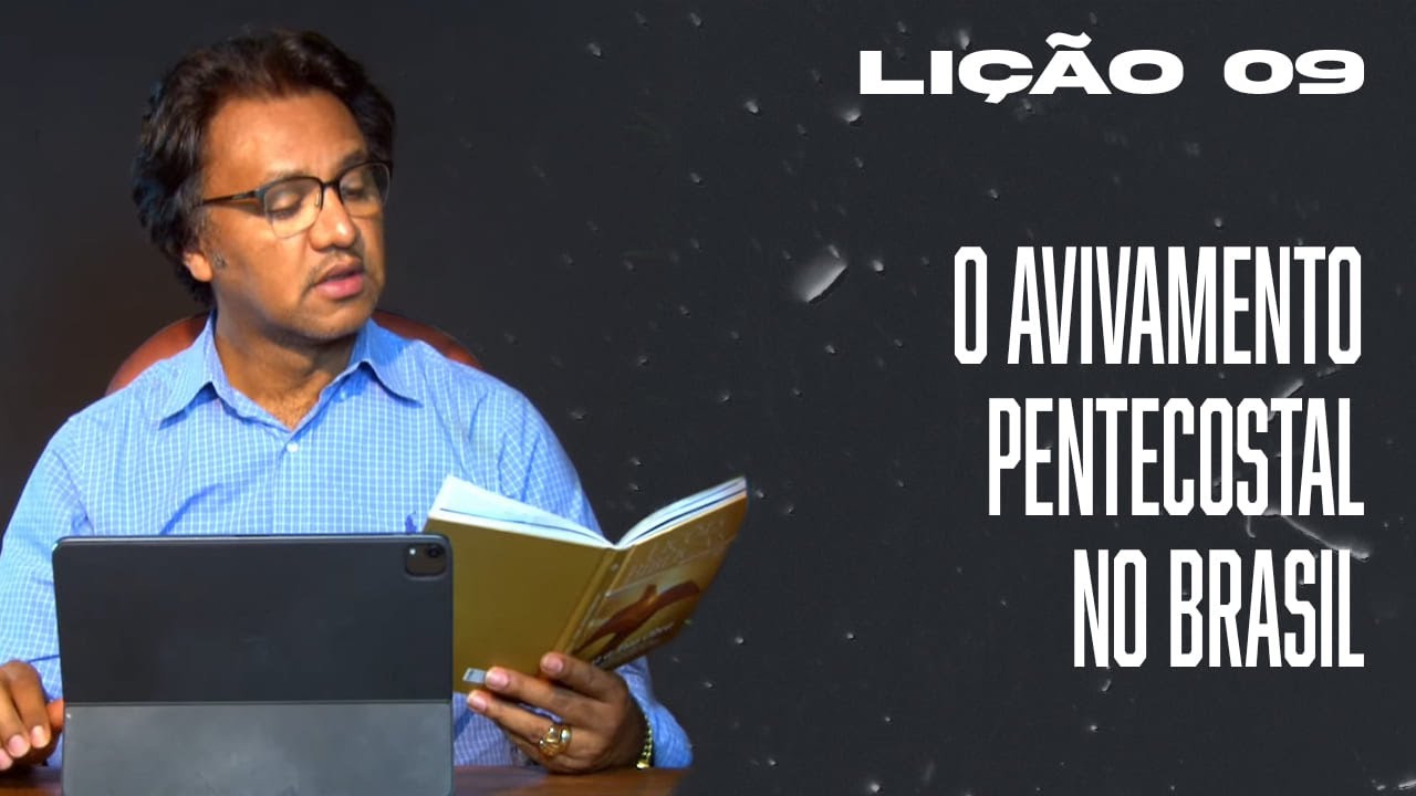 EBD - Lição 9:  O Avivamento Pentecostal no Brasil