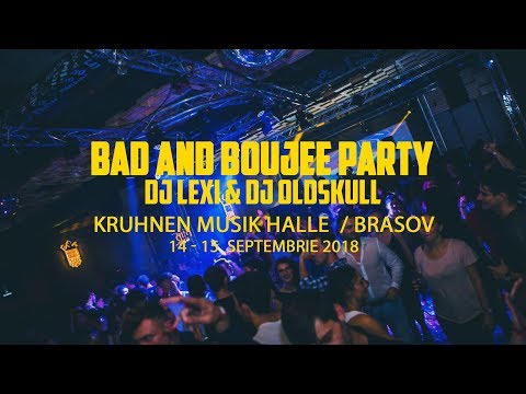 Bad and Boujee Party with Dj Lexi & Dj OldSkull | Kruhnen Musik Halle Brasov | 14-15 septembrie 2018