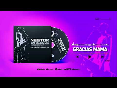 Nestor En Bloque - Gracias Mamá