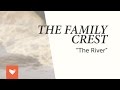 The Family Crest - "The River" 