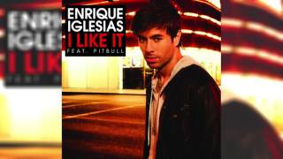 Enrique Iglesias - I Like It (Cahill Club Remix) [feat. Pitbull]