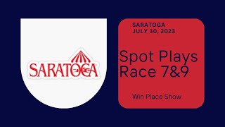Saratoga Spot Plays Sunday July 30, 2023 Race7 & Race9