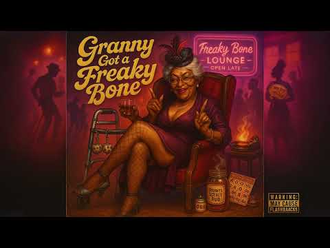 Granny Got a Freaky Bone
