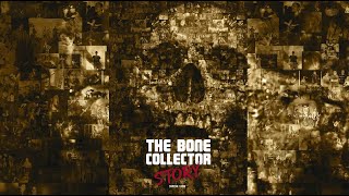 Video The Bone Collector Story