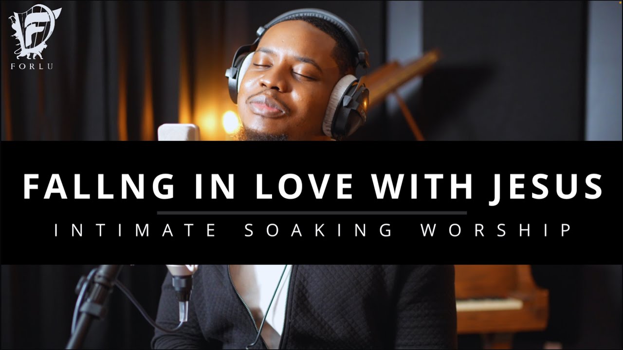 David Forlu - Falling In Love With Jesus | Intimate Soaking Worship