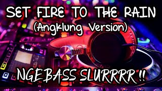 Download lagu DJ VIRAL!!! SET FIRE TO THE RAIN - SANTUYY ENAK DIDENGAR (ANGKLUNG VERSION) - DJ TERBARU 2020 mp3