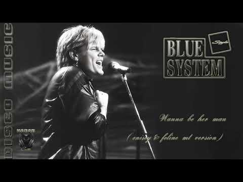 Blue System style - Wanna be her man (enisey & feline  mt version )