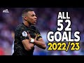 Kylian Mbappe - All 52 Goals in 2022/23