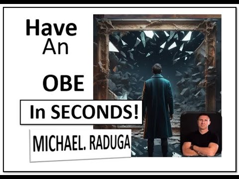 HAVE an OBE in SECONDS!!! ( Michael Raduga / Darius J Wright )
