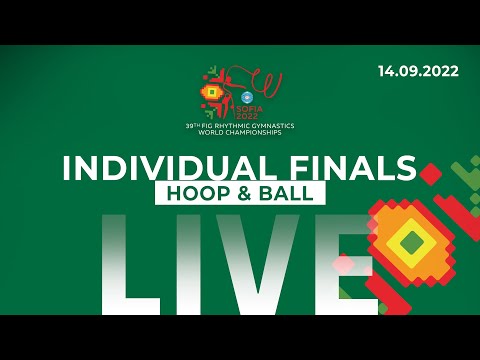 Individual Finals - Hoop and Ball - 2022 Rhythmic Gymnastics World Championships