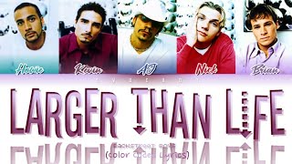 Backstreet Boys - &#39;Larger Than Life&#39; (Color Coded Lyrics)