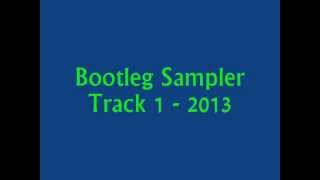 Bootleg Sampler Track 1