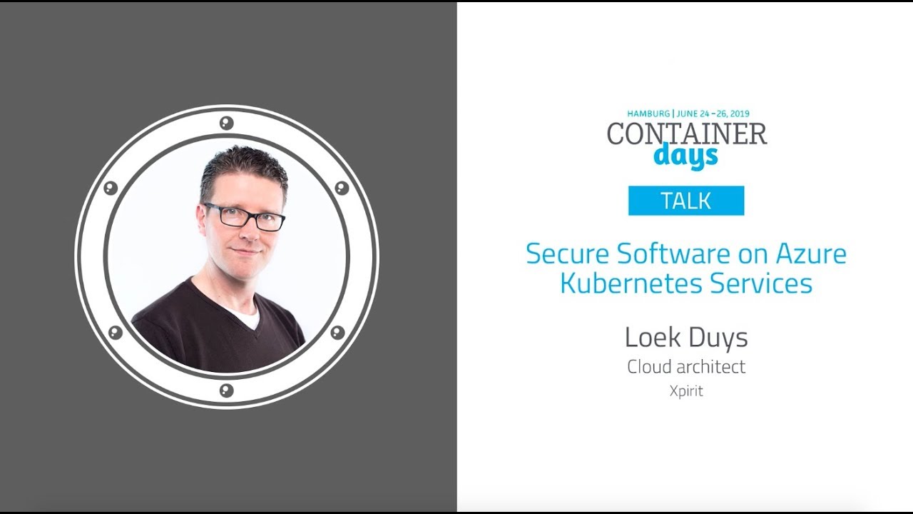 Secure Software on Azure Kubernetes Services - Loek Duys