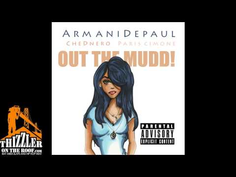 Armani Depaul ft. Che Dnero & Paris Cimone - Out The Mudd [Thizzler.com Exclusive]