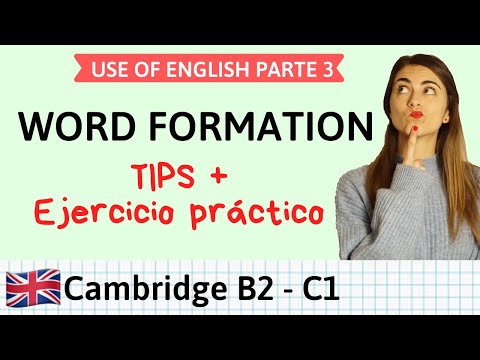 Use of English PARTE 3 WORD FORMATION -  B2 First y C1 Advanced