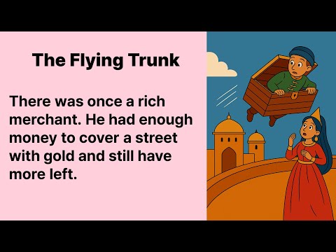 English story, The Flying Trunk  | for kids, for beginners, Hans Andersen's Fairy Tale