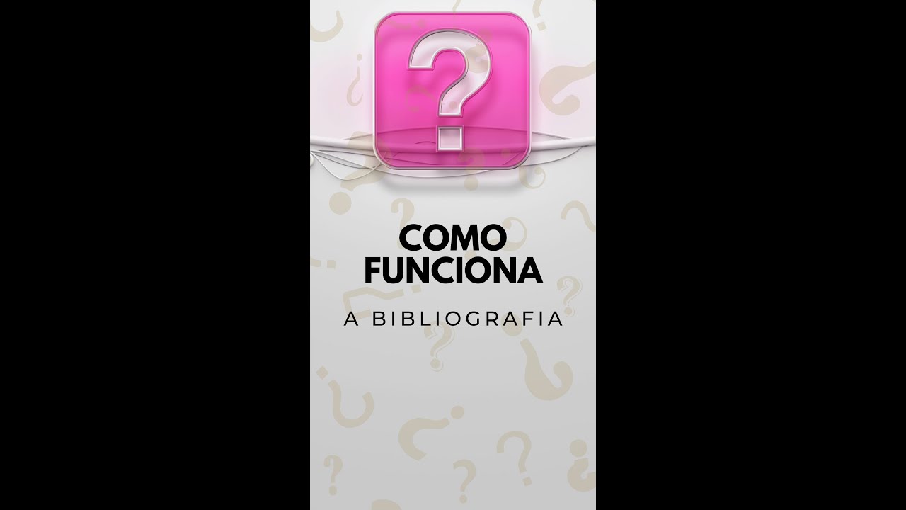 Como FUNCIONA a BIBLIOGRAFIA